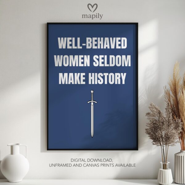 Minimalist black framed wall art print featuring bold typography and a stylish design Well-Behaved Women Seldom Make History
