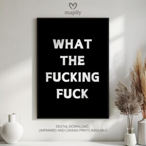Minimalist framed art print with a clean and sophisticated design What The Fucking Fuck, blending seamlessly into any space
