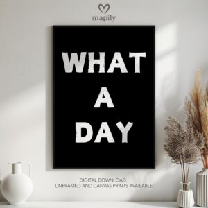 Understated modern quote design What A Day, blending bold type with clean simplicity