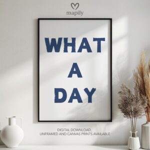 Typographic art print What A Day, bringing a sharp design edge to minimalist spaces
