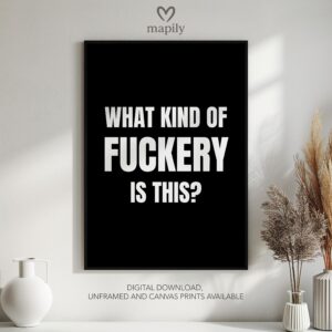 Refined text-based wall art What Kind of Fuckery, ideal for creating a focal point in neutral interiors