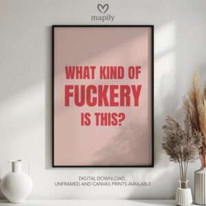 Framed quote artwork What Kind of Fuckery with clean lines and a modern visual balance