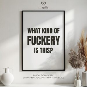 Framed modern wall art What Kind of Fuckery, perfect for those who love bold and expressive interiors