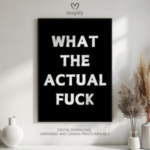 Stylish monochrome framed print with a clean and modern aesthetic What The Actual Fuck, perfect for contemporary decor