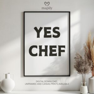 Simple and striking black and white quote print Yes Chef, designed for effortless styling