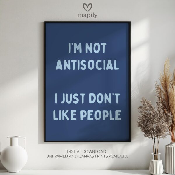 Minimalist wall quote I'm Not Antisocial with bold lettering and timeless appeal