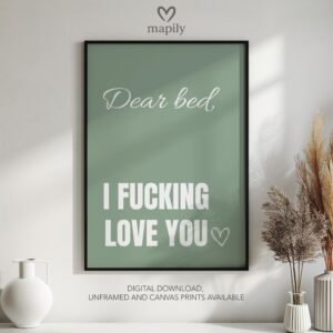 Minimalist black framed wall art print featuring bold typography and a stylish design Dear Bed, I Fucking Love You