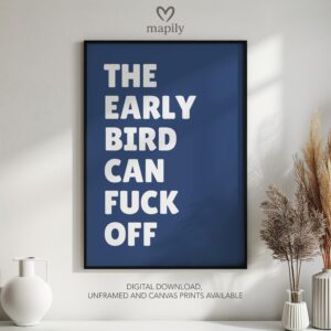 Understated modern quote design The Early Bird Can Fuck Off, blending bold type with clean simplicity