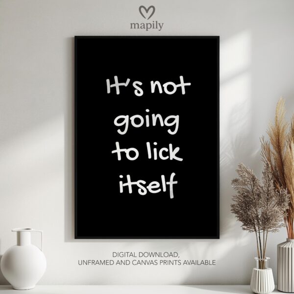 Typographic art print It's Not Going To Lick Itself, bringing a sharp design edge to minimalist spaces