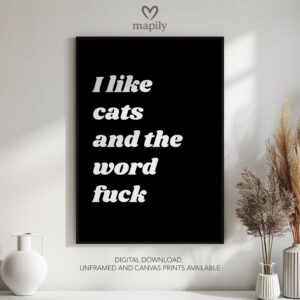 Minimalist wall quote I Like Cats And The Word Fuck with bold lettering and timeless appeal