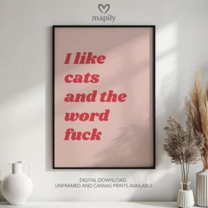 Framed modern wall art I Like Cats And The Word Fuck, perfect for those who love bold and expressive interiors