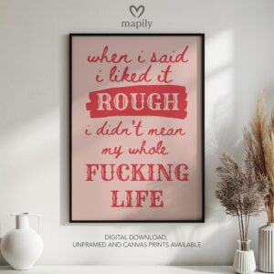 Modern framed wall art piece featuring a simple yet elegant design When I Said I Like It Rough, suited for any interior style