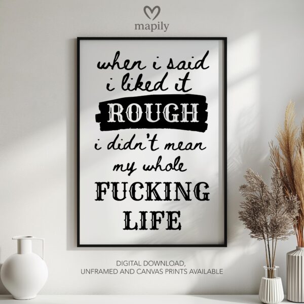 Minimalist framed art print with a clean and sophisticated design When I Said I Like It Rough, blending seamlessly into any space