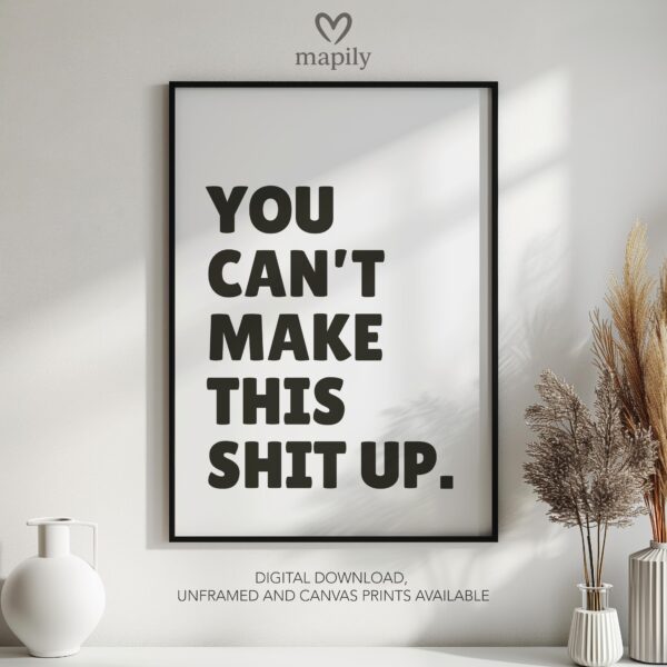 Understated modern quote design You Can't Make This Shit Up, blending bold type with clean simplicity