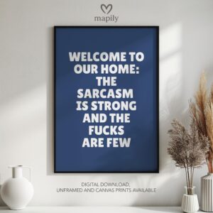 Contemporary quote print with minimalist type design The Sarcasm Is Strong And The Fucks Are Few, a subtle yet powerful wall statement