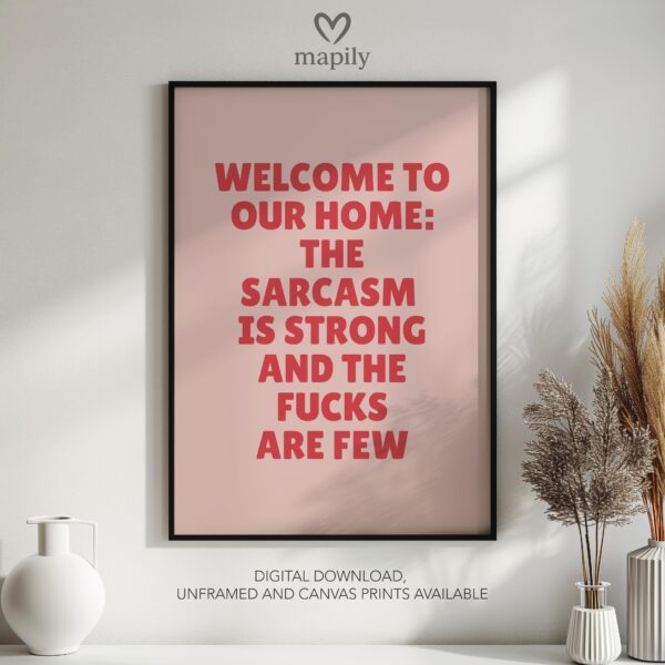 Bold text-based wall art The Sarcasm Is Strong And The Fucks Are Few, crafted for a modern interior with a touch of attitude