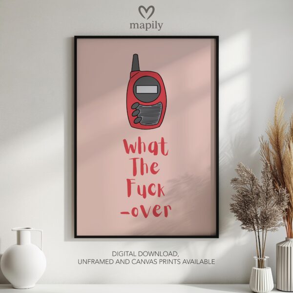 Monochrome statement print with a strong visual presence What The Fuck Over, ideal for adding personality to a room